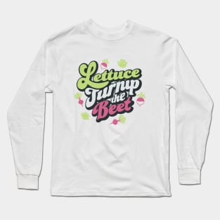 Lettuce Turnip The Beet by Tobe Fonseca Long Sleeve T-Shirt